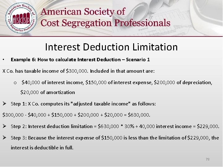 Interest Deduction Limitation • Example 6: How to calculate Interest Deduction – Scenario 1