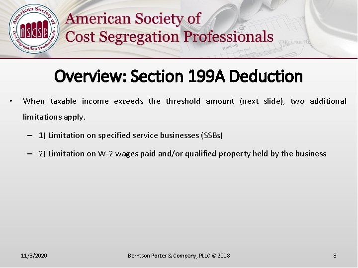 Overview: Section 199 A Deduction • When taxable income exceeds the threshold amount (next