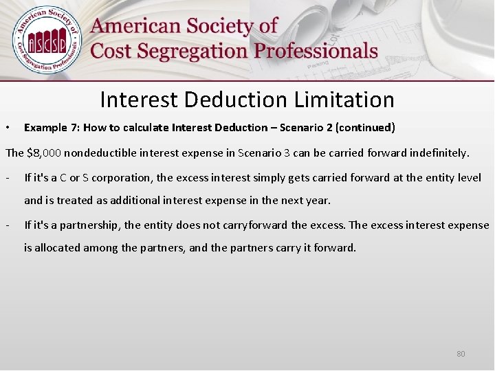 Interest Deduction Limitation • Example 7: How to calculate Interest Deduction – Scenario 2