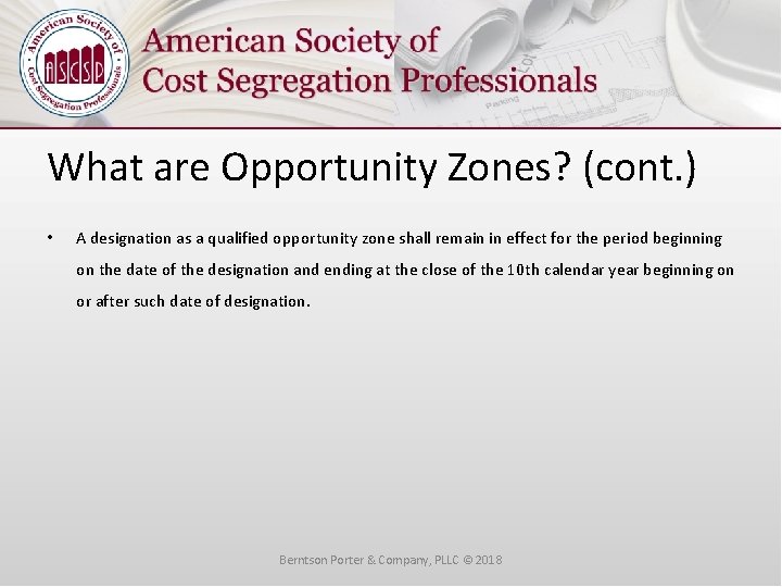 What are Opportunity Zones? (cont. ) • A designation as a qualified opportunity zone