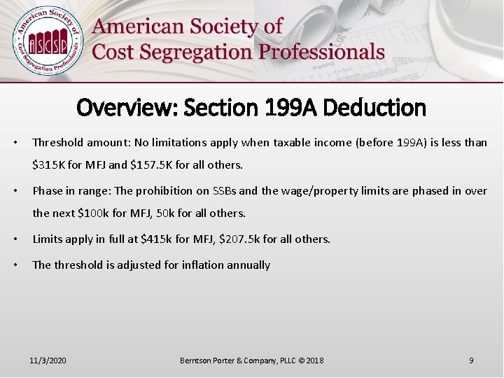 Overview: Section 199 A Deduction • Threshold amount: No limitations apply when taxable income