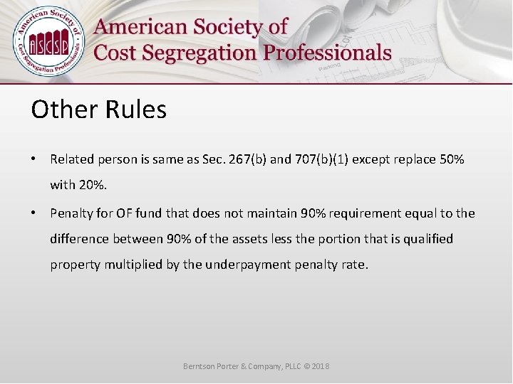 Other Rules • Related person is same as Sec. 267(b) and 707(b)(1) except replace