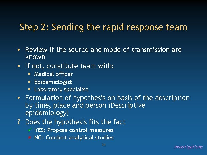 Step 2: Sending the rapid response team • Review if the source and mode