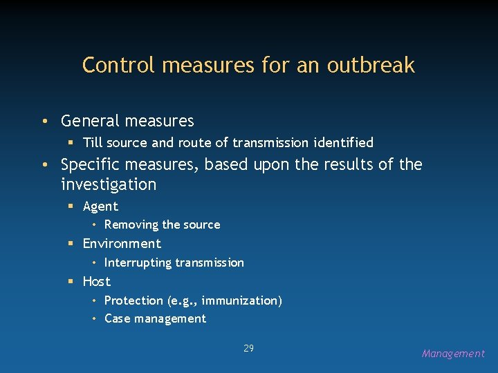 Control measures for an outbreak • General measures § Till source and route of