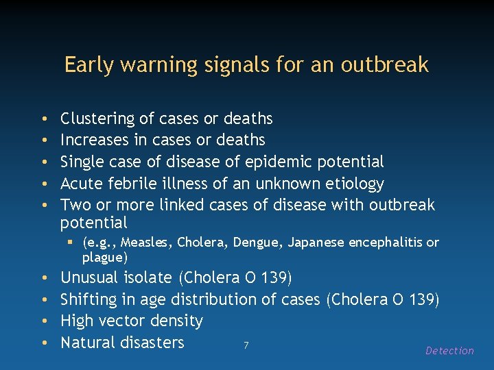 Early warning signals for an outbreak • • • Clustering of cases or deaths