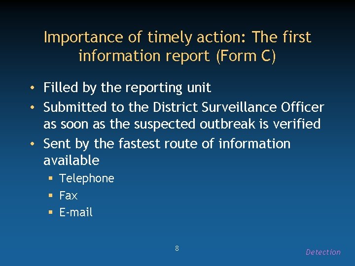 Importance of timely action: The first information report (Form C) • Filled by the