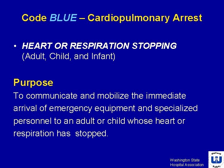Code BLUE – Cardiopulmonary Arrest • HEART OR RESPIRATION STOPPING (Adult, Child, and Infant)