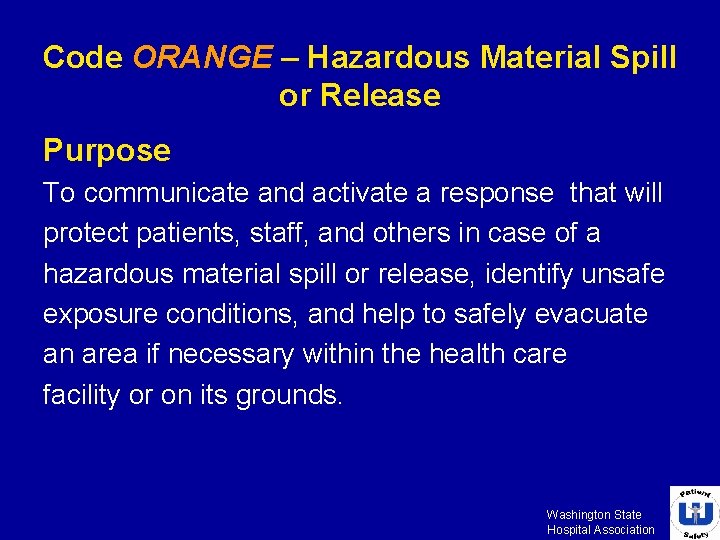 Code ORANGE – Hazardous Material Spill or Release Purpose To communicate and activate a