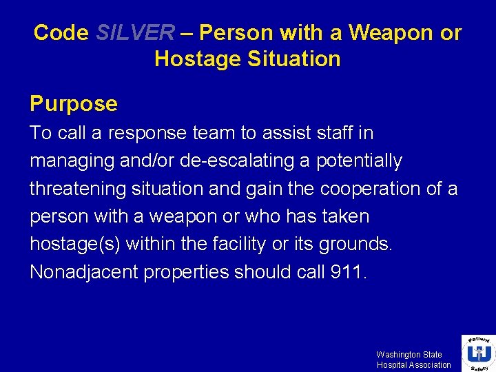 Code SILVER – Person with a Weapon or Hostage Situation Purpose To call a
