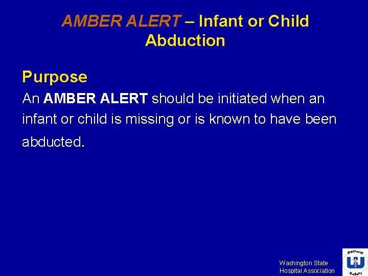 AMBER ALERT – Infant or Child Abduction Purpose An AMBER ALERT should be initiated