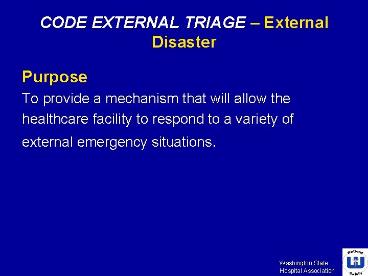 CODE EXTERNAL TRIAGE – External Disaster Purpose To provide a mechanism that will allow