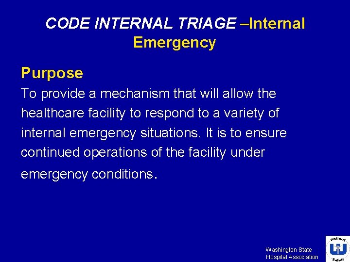 CODE INTERNAL TRIAGE –Internal Emergency Purpose To provide a mechanism that will allow the