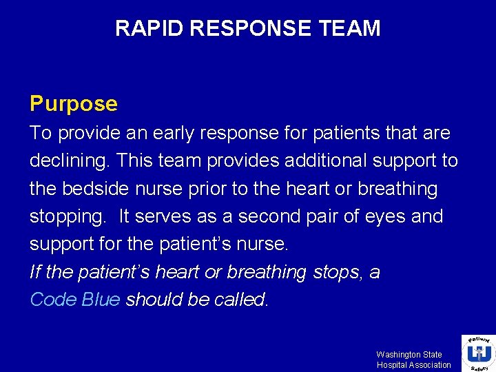 RAPID RESPONSE TEAM Purpose To provide an early response for patients that are declining.