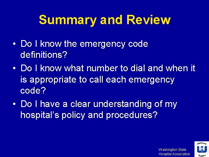 Summary and Review • Do I know the emergency code definitions? • Do I