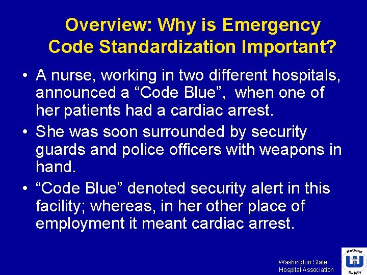Overview: Why is Emergency Code Standardization Important? • A nurse, working in two different