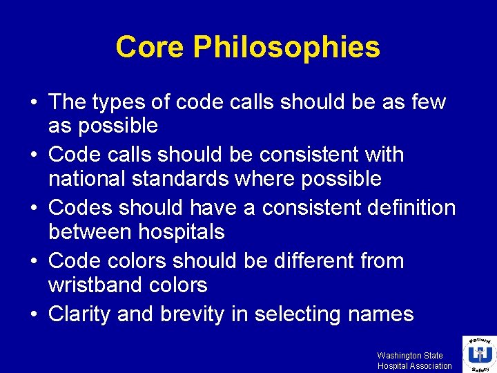 Core Philosophies • The types of code calls should be as few as possible