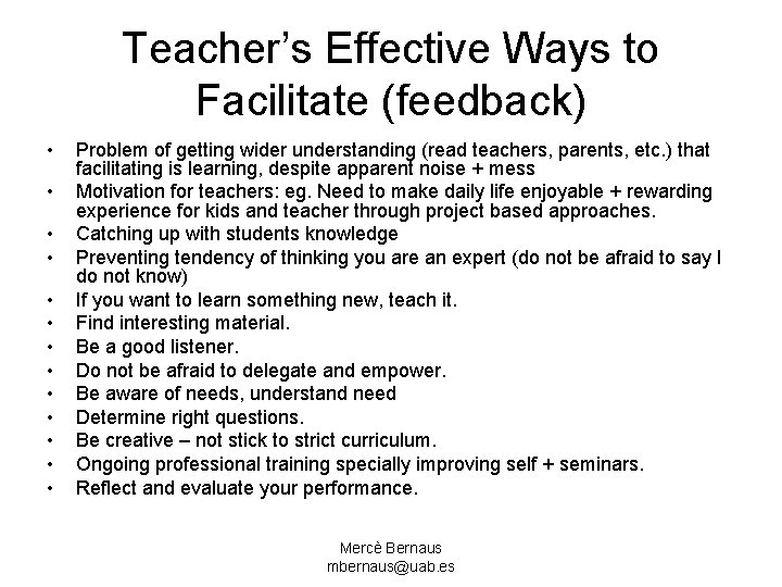 Teacher’s Effective Ways to Facilitate (feedback) • • • • Problem of getting wider