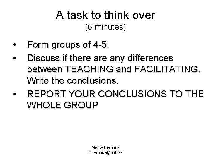 A task to think over (6 minutes) • • • Form groups of 4