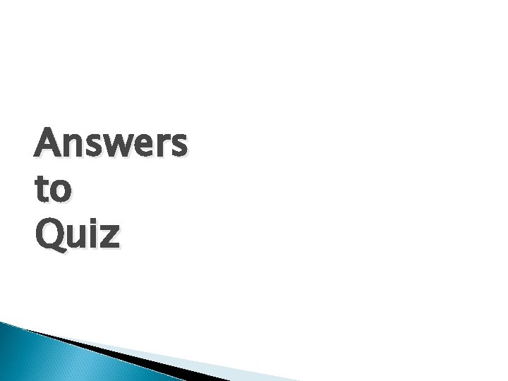 Answers to Quiz 