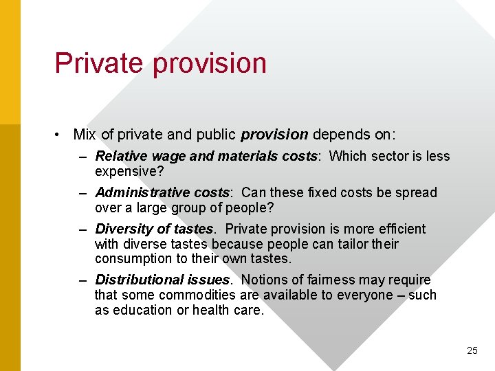 Private provision • Mix of private and public provision depends on: – Relative wage