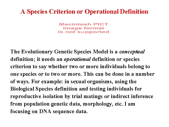 A Species Criterion or Operational Definition The Evolutionary Genetic Species Model is a conceptual