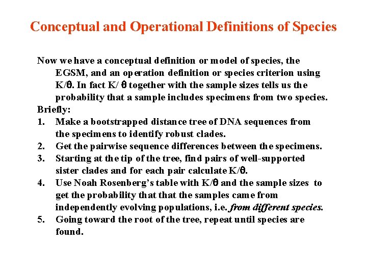 Conceptual and Operational Definitions of Species Now we have a conceptual definition or model