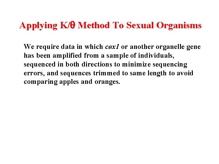 Applying K/q Method To Sexual Organisms We require data in which cox 1 or