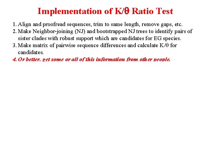 Implementation of K/q Ratio Test 1. Align and proofread sequences, trim to same length,