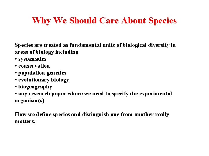 Why We Should Care About Species are treated as fundamental units of biological diversity