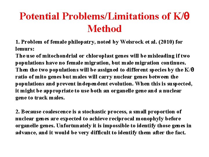 Potential Problems/Limitations of K/q Method 1. Problem of female philopatry, noted by Weisrock et