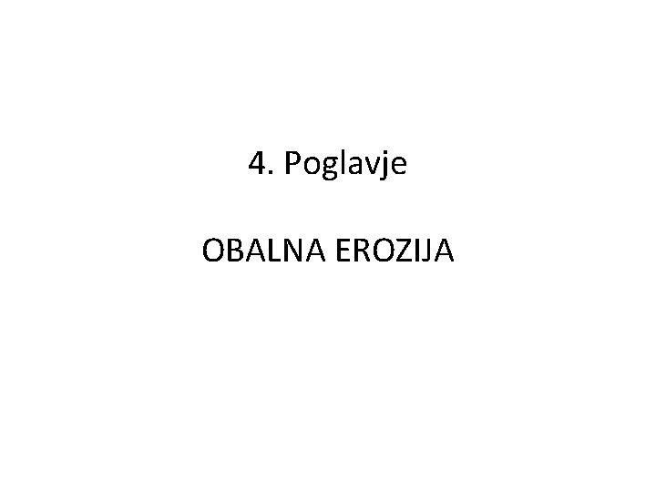 4. Poglavje OBALNA EROZIJA 