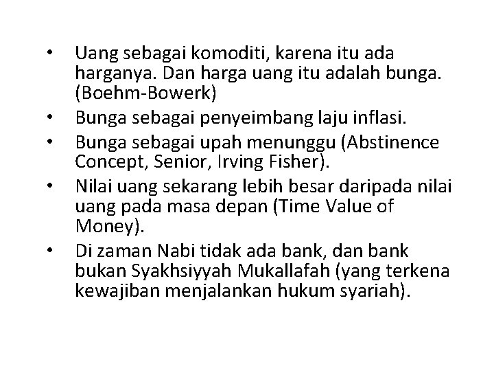  • • • Uang sebagai komoditi, karena itu ada harganya. Dan harga uang