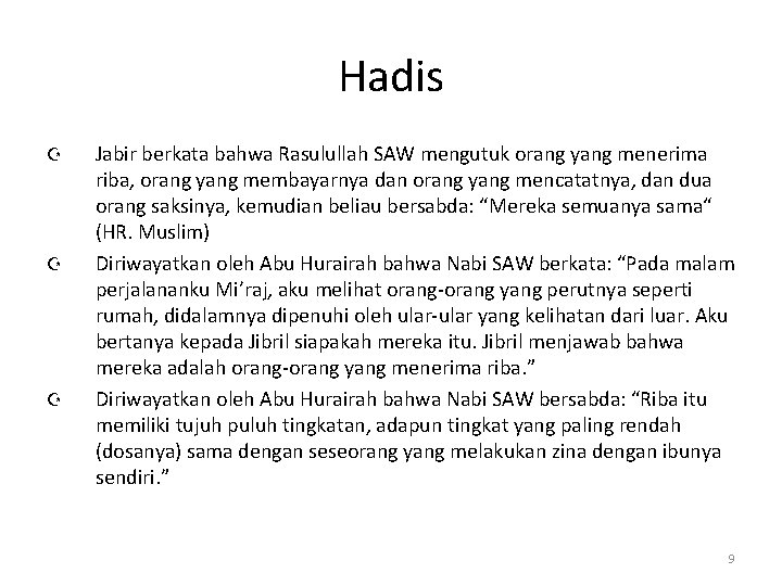 Hadis Z Z Z Jabir berkata bahwa Rasulullah SAW mengutuk orang yang menerima riba, Hadis Z Z Z Jabir berkata bahwa Rasulullah SAW mengutuk orang yang menerima riba,