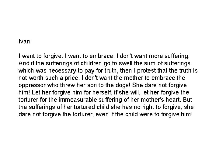 Ivan: I want to forgive. I want to embrace. I don't want more suffering.