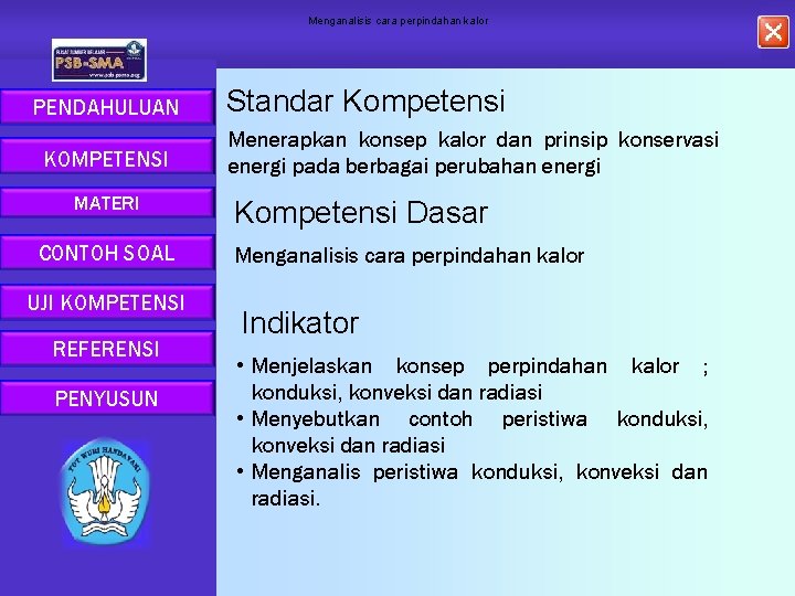 Menganalisis cara perpindahan kalor MEDIA PRESENTASI PEMBELAJARAN PENDAHULUAN KOMPETENSI MATERI CONTOH SOAL UJI KOMPETENSI