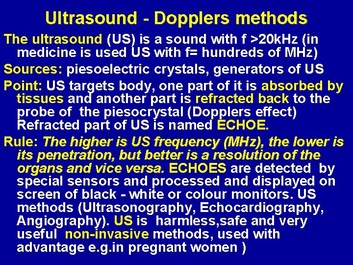 Ultrasound - Dopplers methods The ultrasound (US) is a sound with f >20 k.