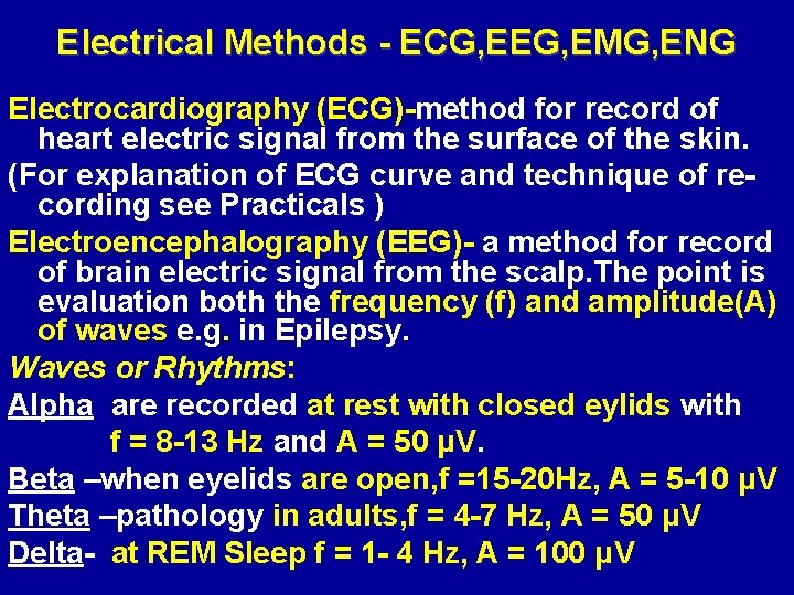 Electrical Methods - ECG, EEG, EMG, ENG Electrocardiography (ECG)-method for record of heart electric