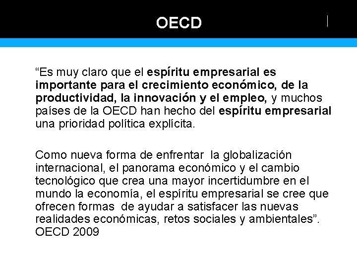 OECD “Es muy claro que el espíritu empresarial es importante para el crecimiento económico,