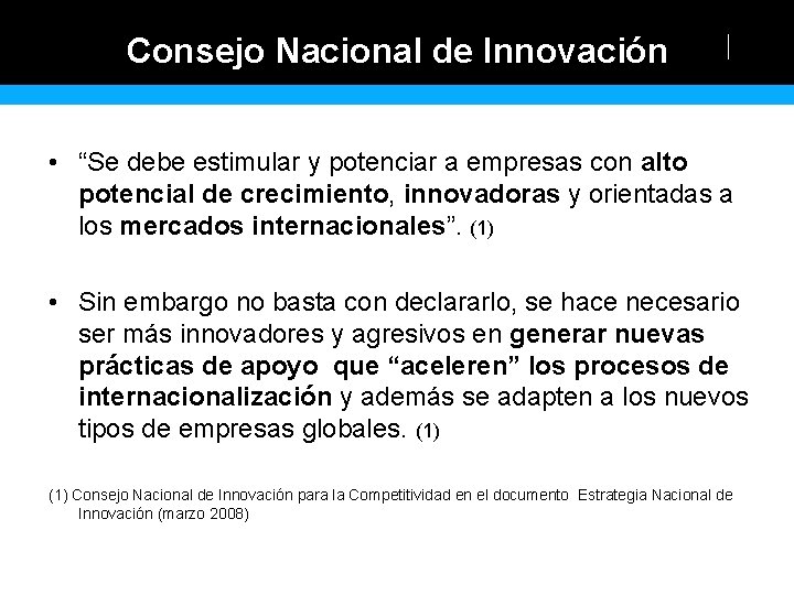 Consejo Nacional de Innovación • “Se debe estimular y potenciar a empresas con alto