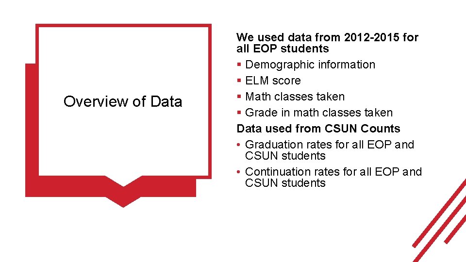 Overview of Data We used data from 2012 -2015 for all EOP students §