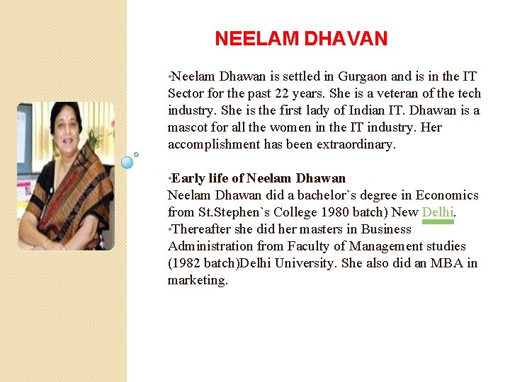 NEELAM DHAVAN • Neelam Dhawan is settled in Gurgaon and is in the IT