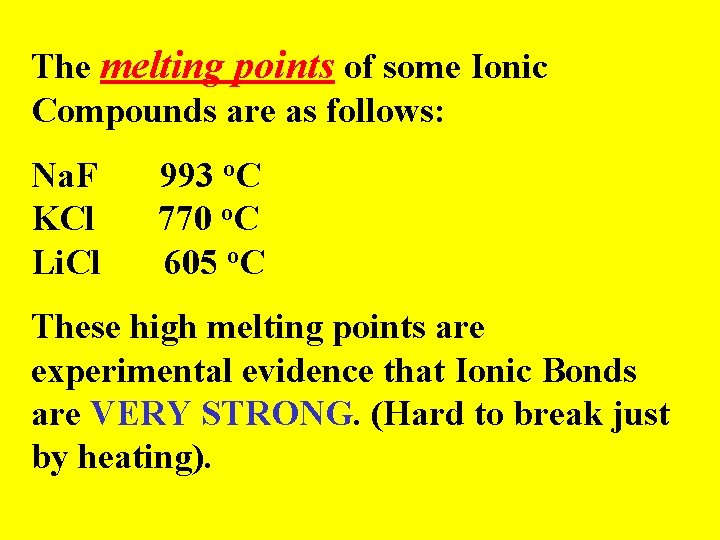The melting points of some Ionic Compounds are as follows: Na. F KCl Li.