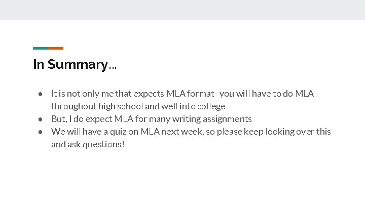 In Summary. . . ● It is not only me that expects MLA format- In Summary. . . ● It is not only me that expects MLA format-