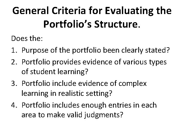 General Criteria for Evaluating the Portfolio’s Structure. Does the: 1. Purpose of the portfolio