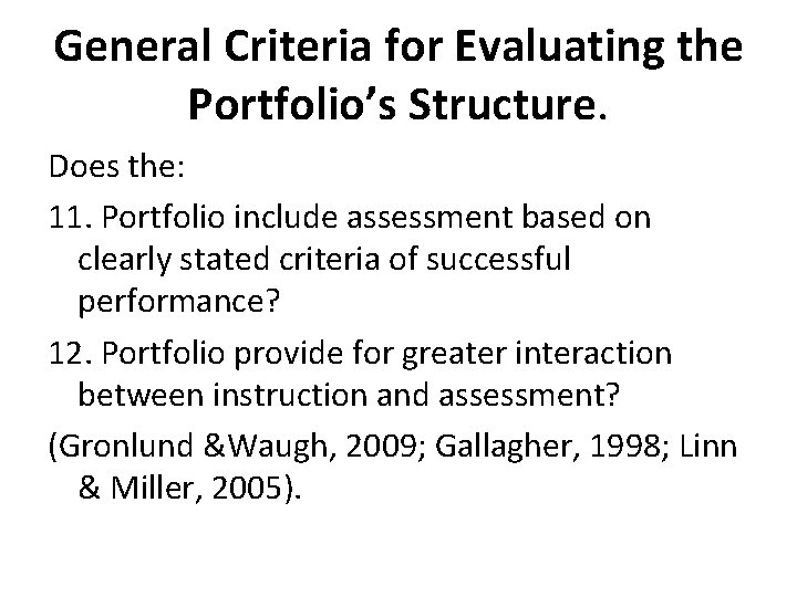 General Criteria for Evaluating the Portfolio’s Structure. Does the: 11. Portfolio include assessment based