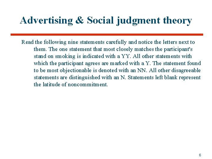 Advertising & Social judgment theory Read the following nine statements carefully and notice the