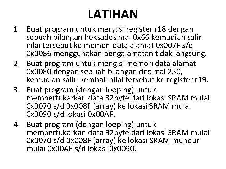 LATIHAN 1. Buat program untuk mengisi register r 18 dengan sebuah bilangan heksadesimal 0