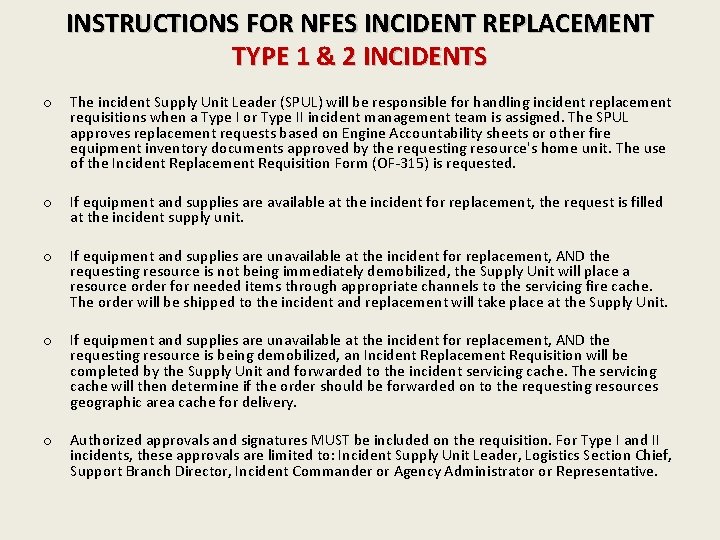 INSTRUCTIONS FOR NFES INCIDENT REPLACEMENT TYPE 1 & 2 INCIDENTS o The incident Supply