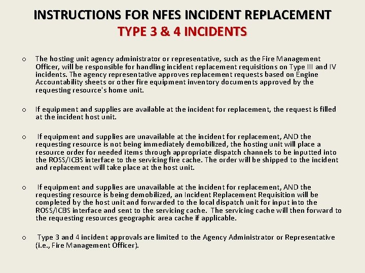 INSTRUCTIONS FOR NFES INCIDENT REPLACEMENT TYPE 3 & 4 INCIDENTS o The hosting unit