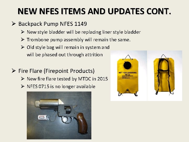 NEW NFES ITEMS AND UPDATES CONT. Ø Backpack Pump NFES 1149 Ø New style